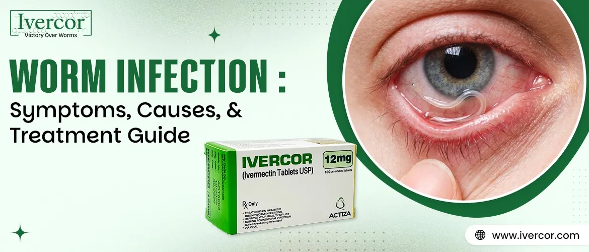Worm Infection: Symptoms, Causes, and Treatment Guide